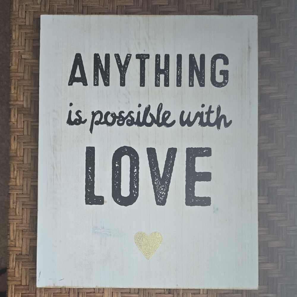 Anything Is Possible With Love Wood Sign